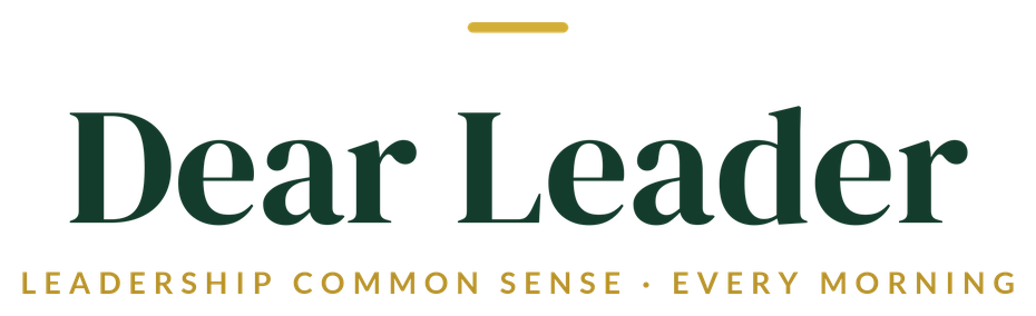 Dear Leader: leadership common sense, every morning